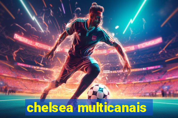 chelsea multicanais